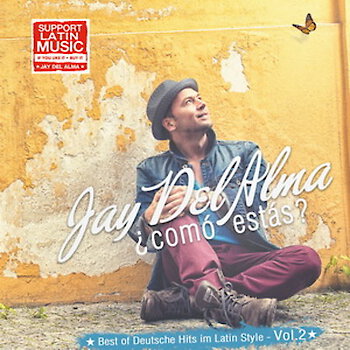 Jay Del Alma - „Cómo estás – Best of Deutsche Hits im Latin Style Vol. 2“